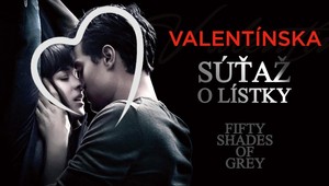 Nechajte sa na Valentína spútať láskou! Vyhrajte lístky na film 50 odtieňov sivej!