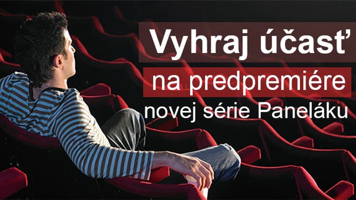 Skvelá súťaž pre fanúšikov Paneláku: Buďte aktívni na stránke a hrajte o účasť na predpremiére novej série!